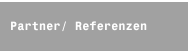 Partner/ Referenzen