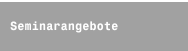 Seminarangebote